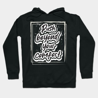 Push Beyond Your Comfort Hoodie